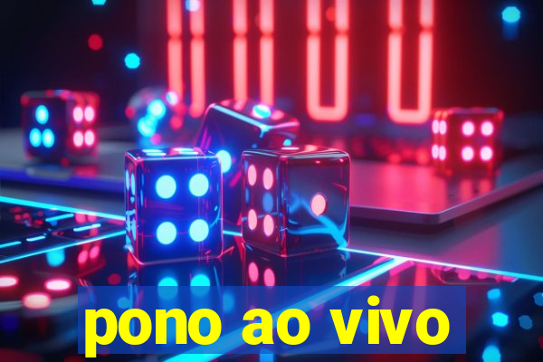 pono ao vivo